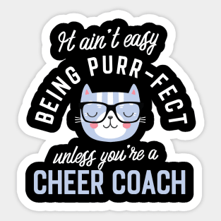 Cheer Coach Cat Lover Gifts - It ain't easy being Purr Fect Sticker